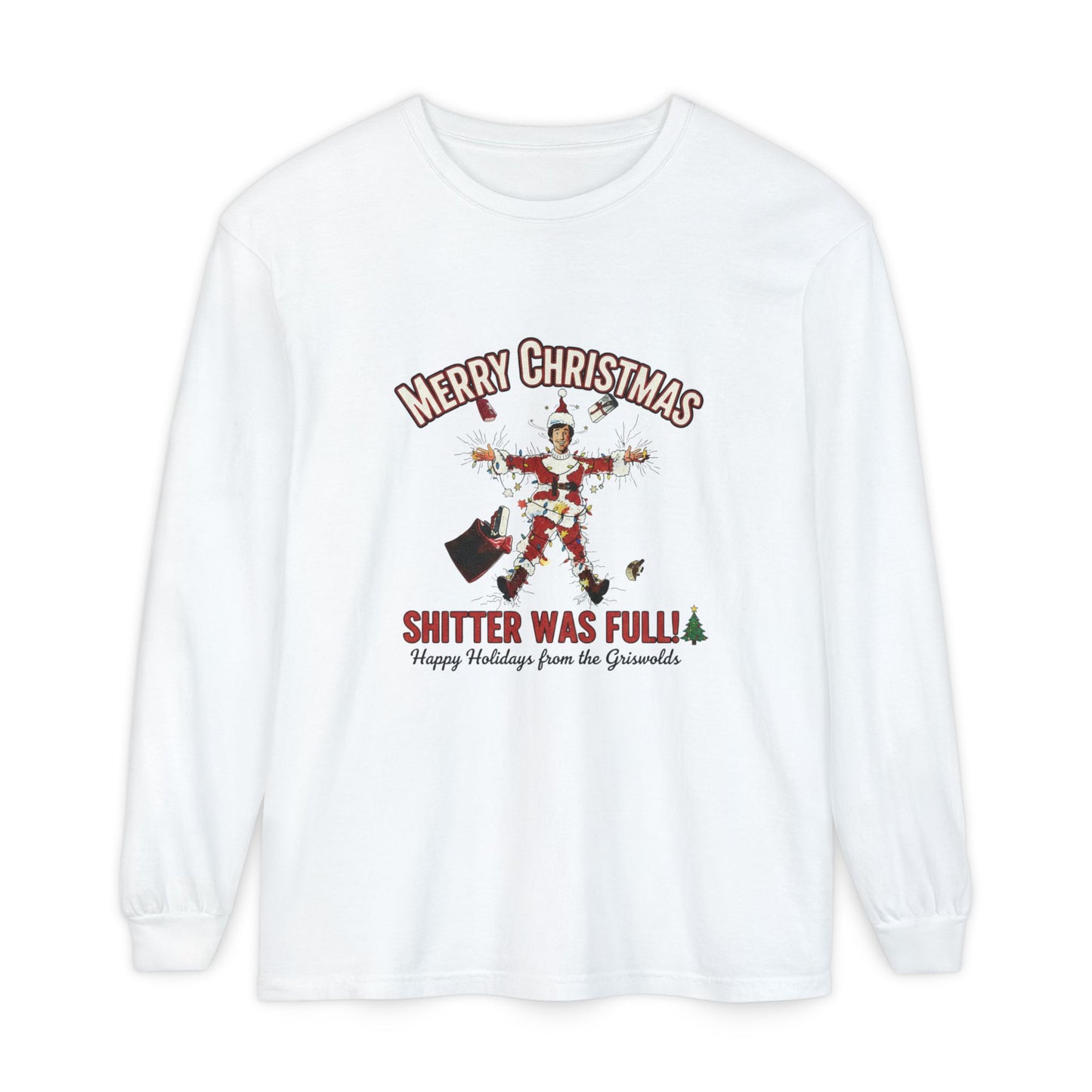 Merry Christmas “Shitter Was Full” Long Sleeve Tee - Funny Holiday Shirt