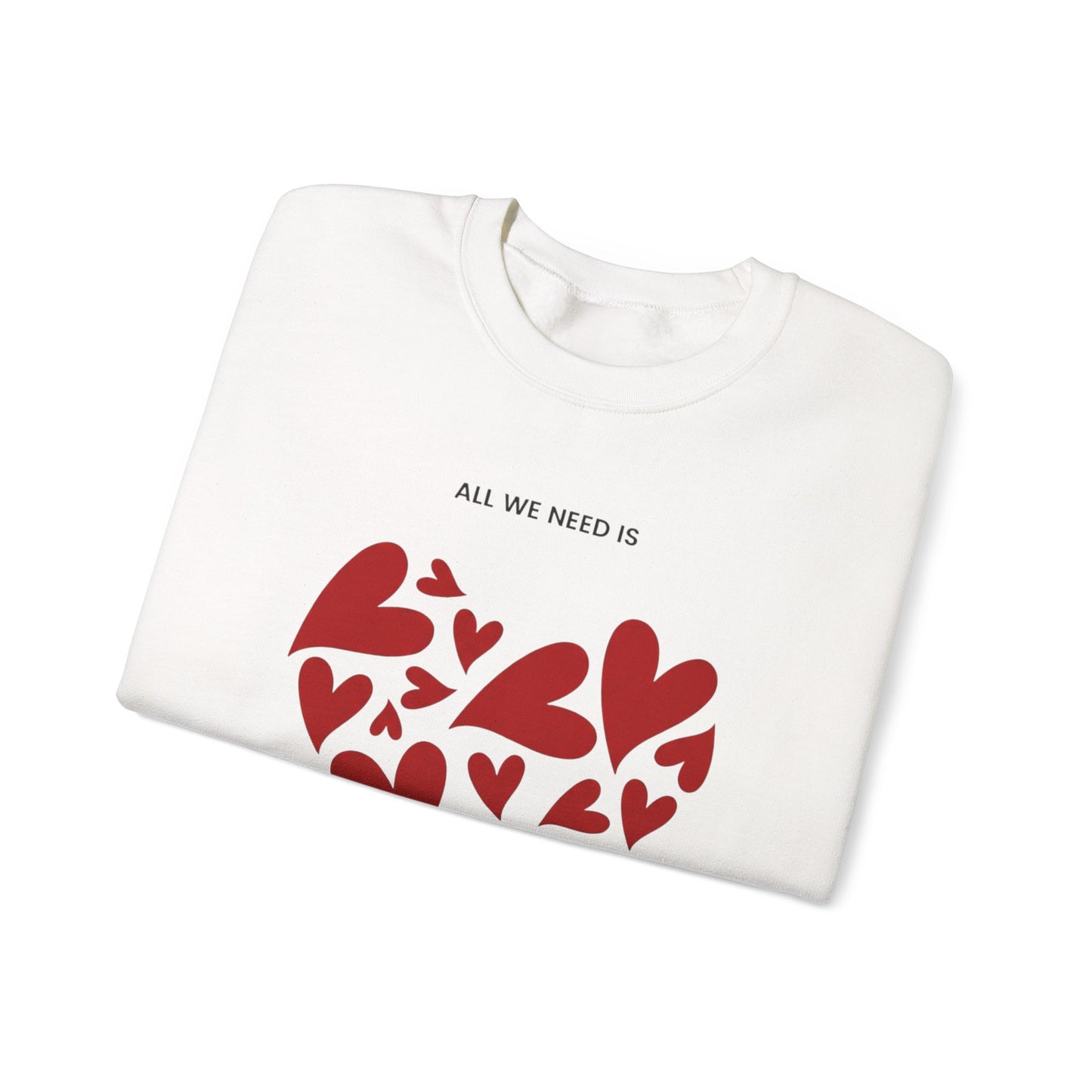 Love Heart Crewneck Sweatshirt — “All We Need is Love” Valentine Pullover