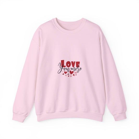 "Love You More" Romantic Sweatshirt Cute Heart Valentine Holiday Pullover Gift